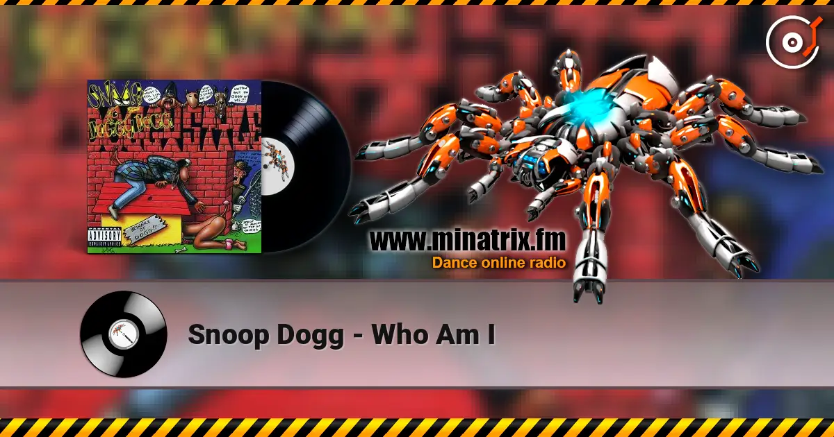 Snoop Dogg - Who Am I 高品质在线收听 | Minatrix.FM