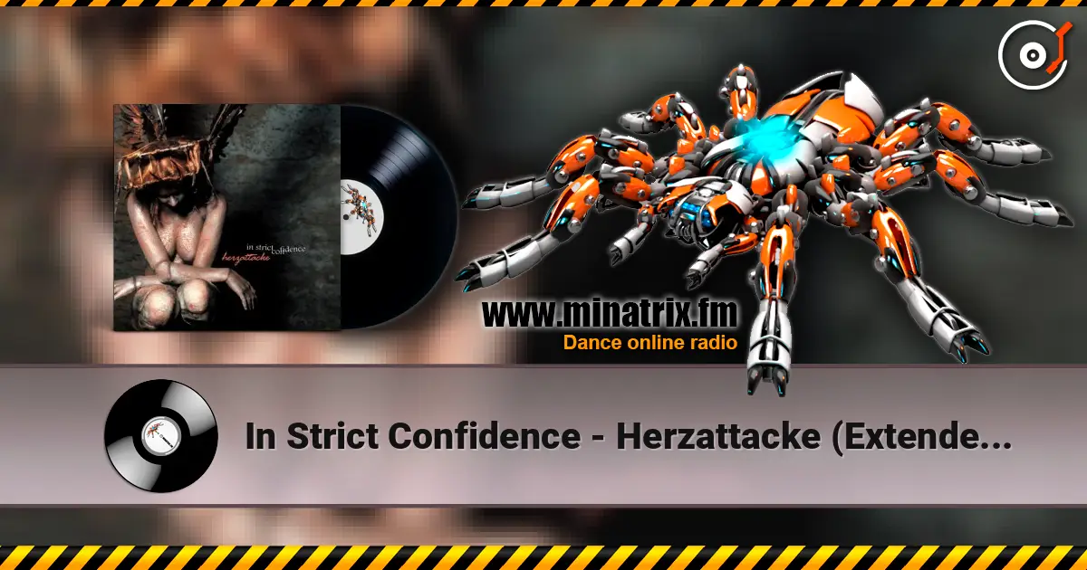 In Strict Confidence - Herzattacke (Extended Version) 高品质在线收听 | Minatrix.FM