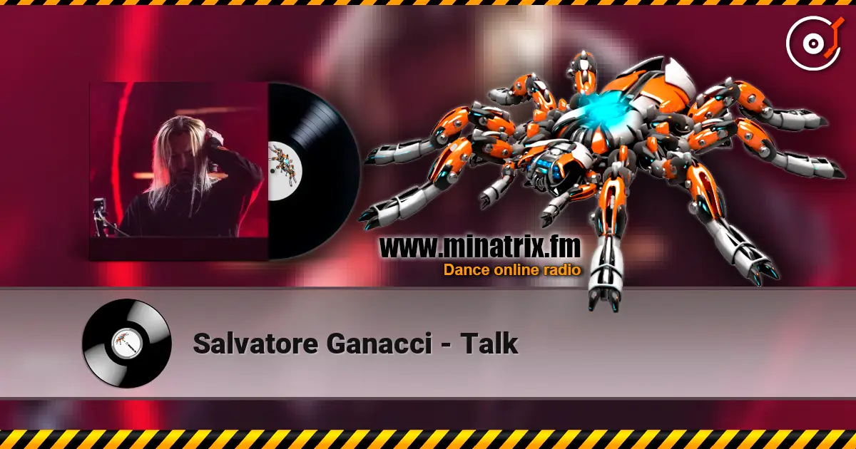 Salvatore Ganacci - Talk 高品质在线收听 | Minatrix.FM