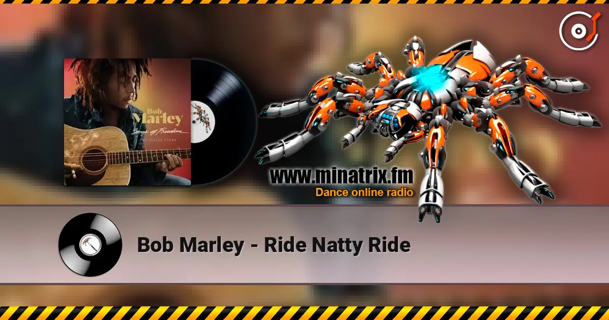 Bob Marley - Ride Natty Ride 高品质在线收听 | Minatrix.FM