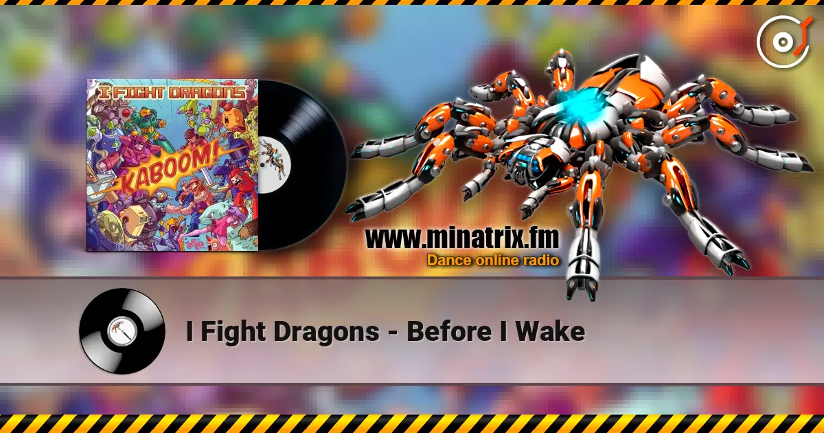 I Fight Dragons - Before I Wake 高品质在线收听 | Minatrix.FM