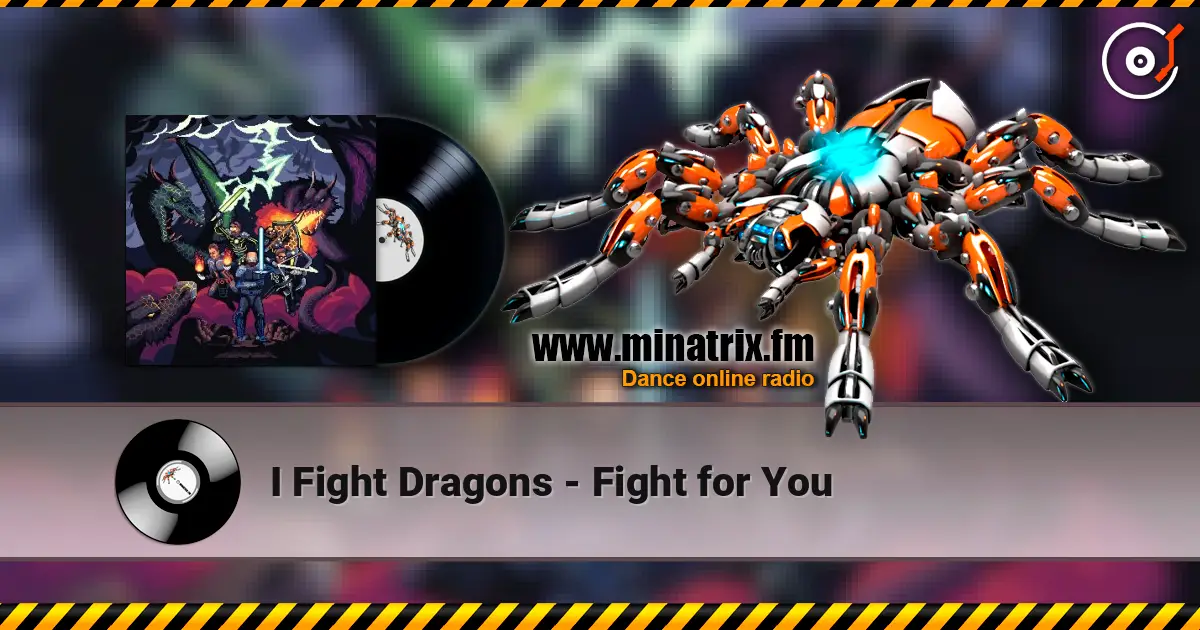 I Fight Dragons - Fight for You 高品质在线收听 | Minatrix.FM