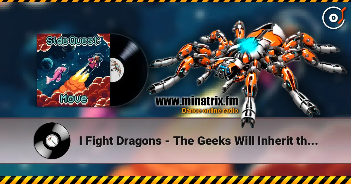 I Fight Dragons - The Geeks Will Inherit the Earth 高品质在线收听 | Minatrix.FM