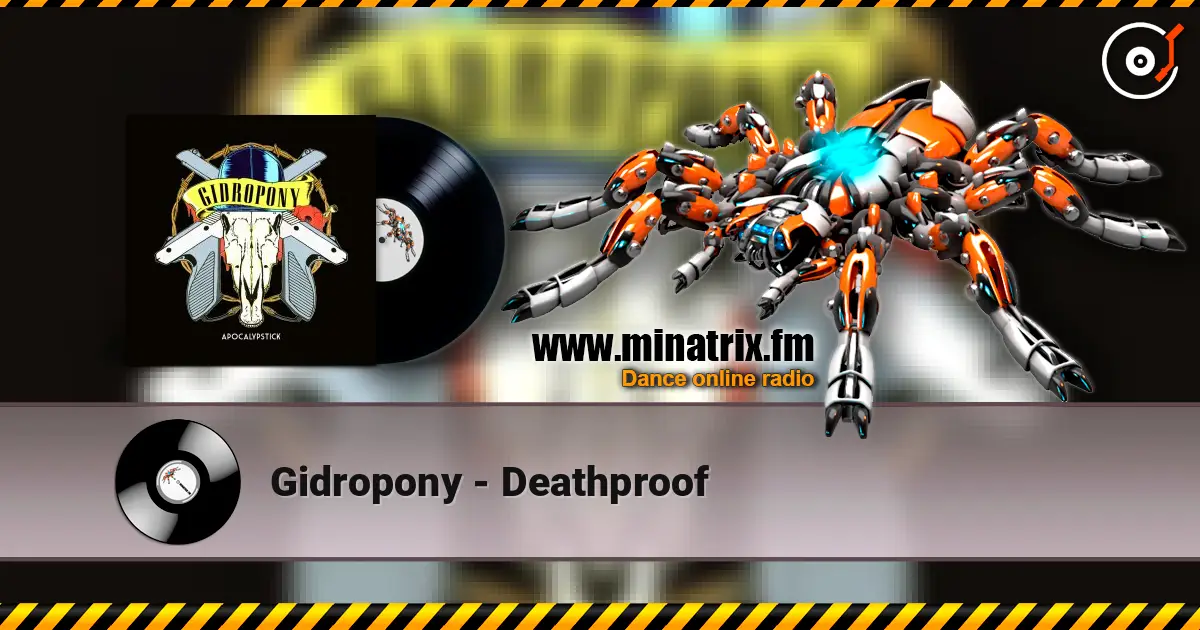 Gidropony - Deathproof 高品质在线收听 | Minatrix.FM