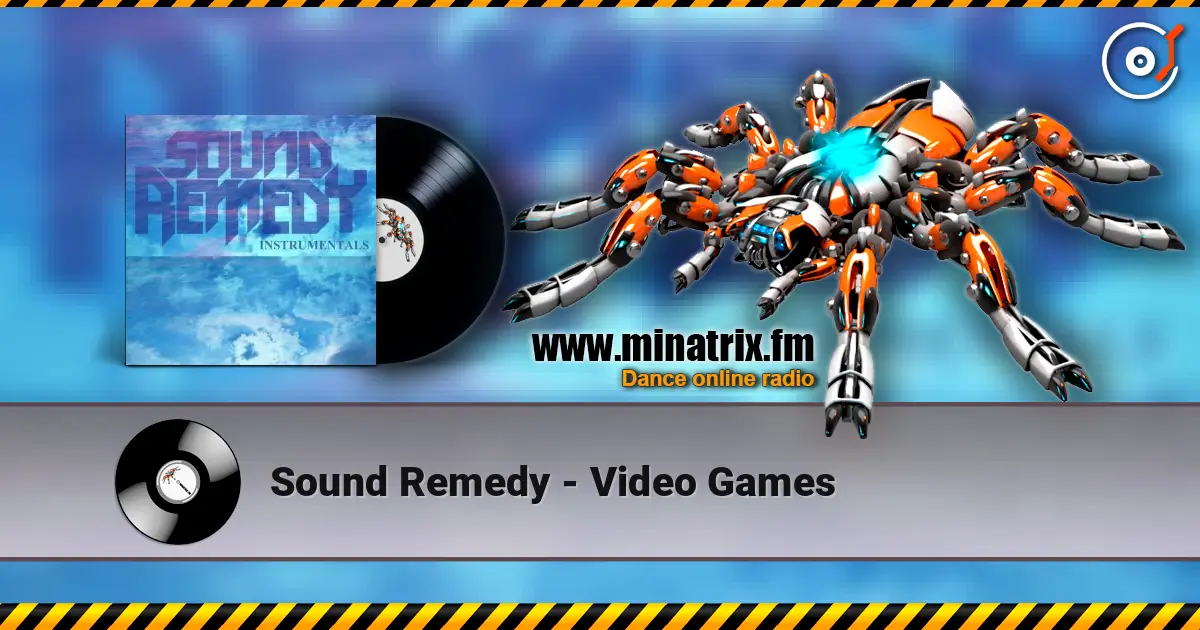 Sound Remedy - Video Games 高品质在线收听 | Minatrix.FM