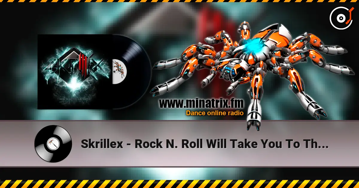 Skrillex - Rock N. Roll Will Take You To The Mountain 高品质在线收听 | Minatrix.FM