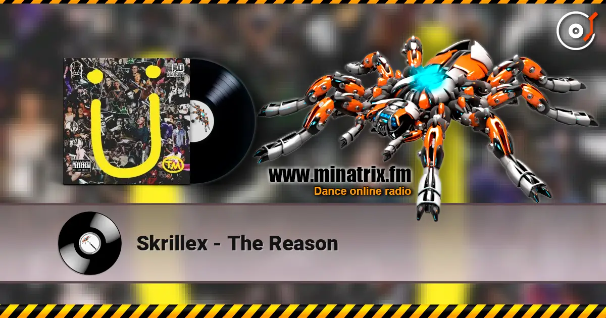 Skrillex - The Reason 高品质在线收听 | Minatrix.FM