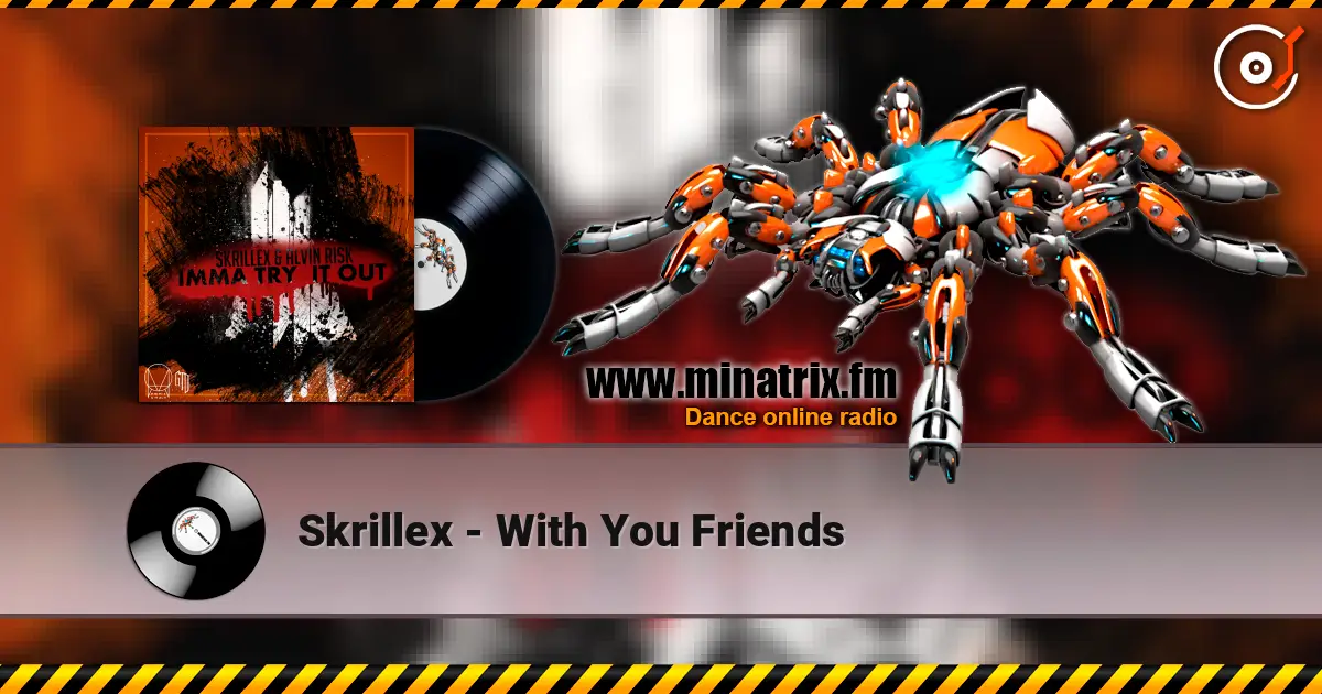 Skrillex - With You Friends 高品质在线收听 | Minatrix.FM