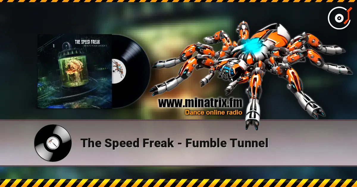 The Speed Freak - Fumble Tunnel 高品质在线收听 | Minatrix.FM