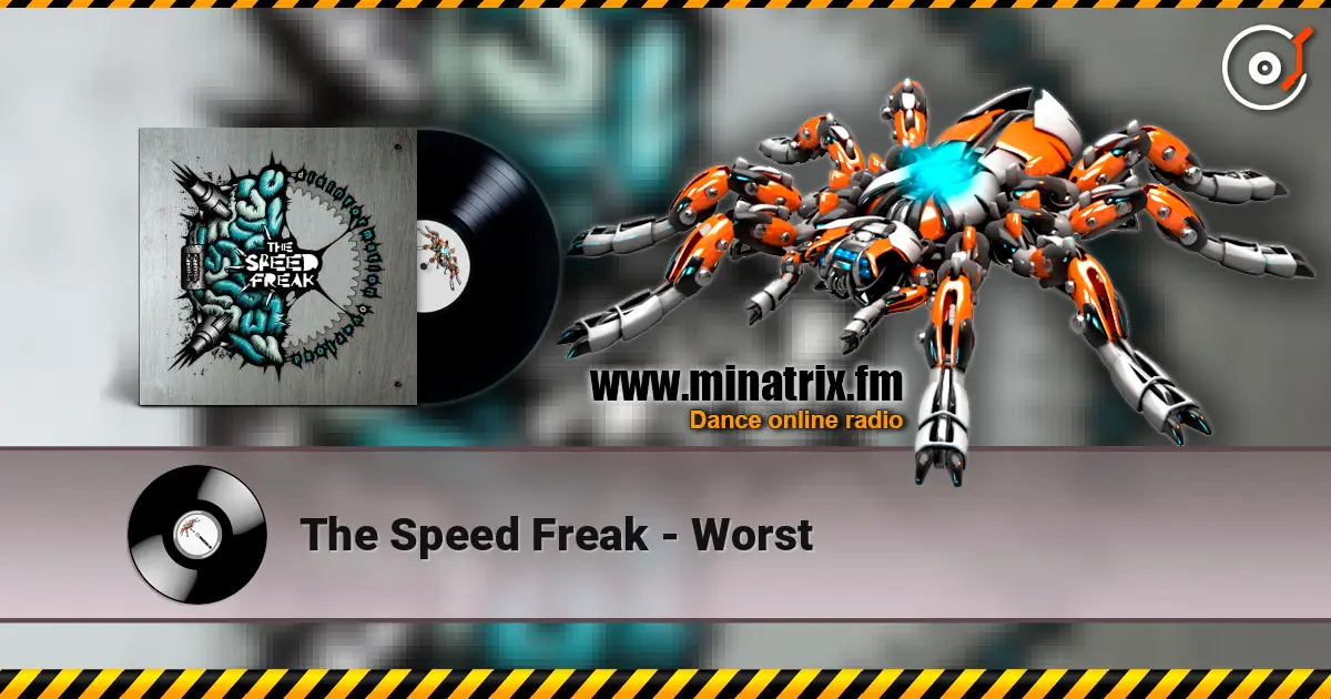 The Speed Freak - Worst 高品质在线收听 | Minatrix.FM