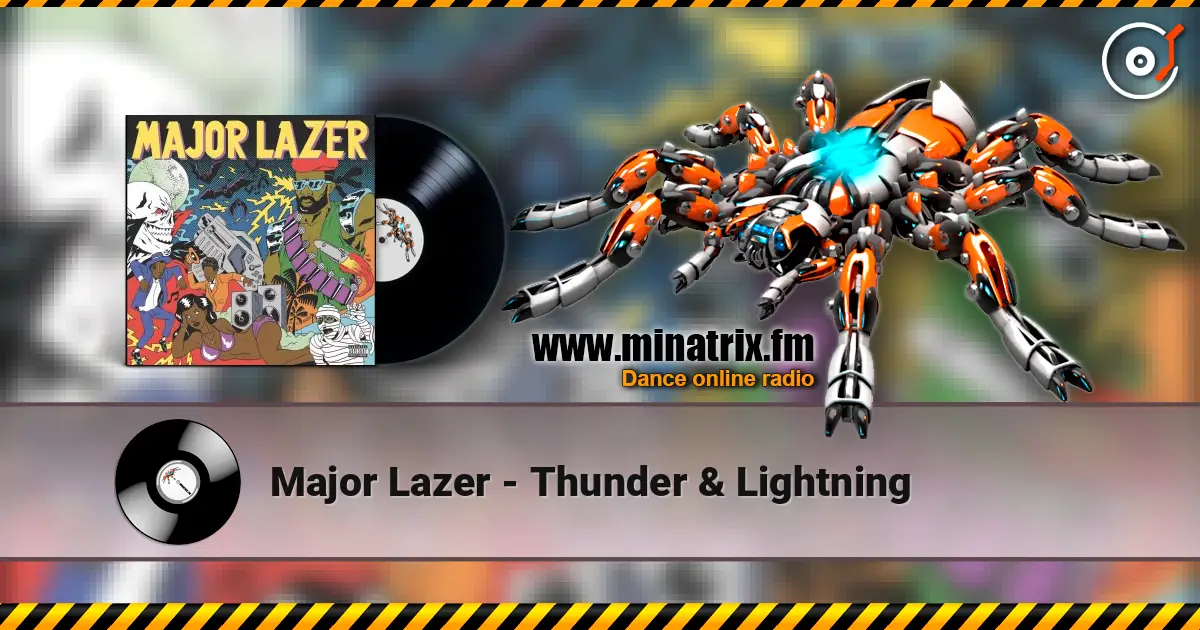 Major Lazer - Thunder & Lightning 高品质在线收听 | Minatrix.FM