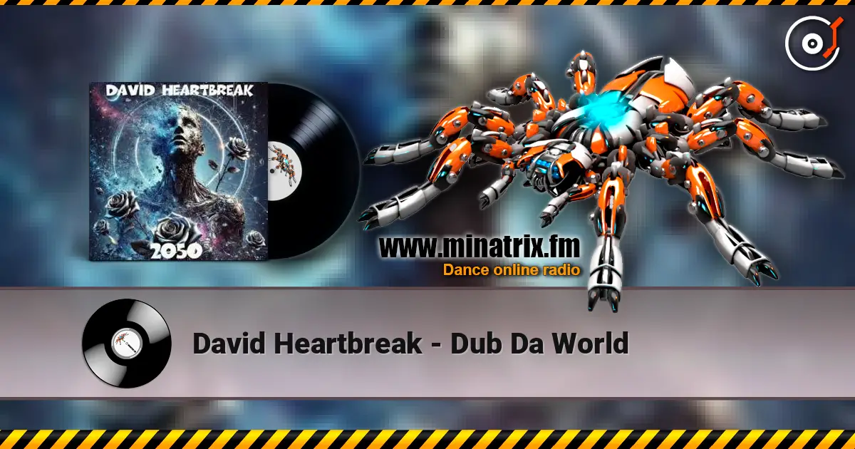 David Heartbreak - Dub Da World 高品质在线收听 | Minatrix.FM