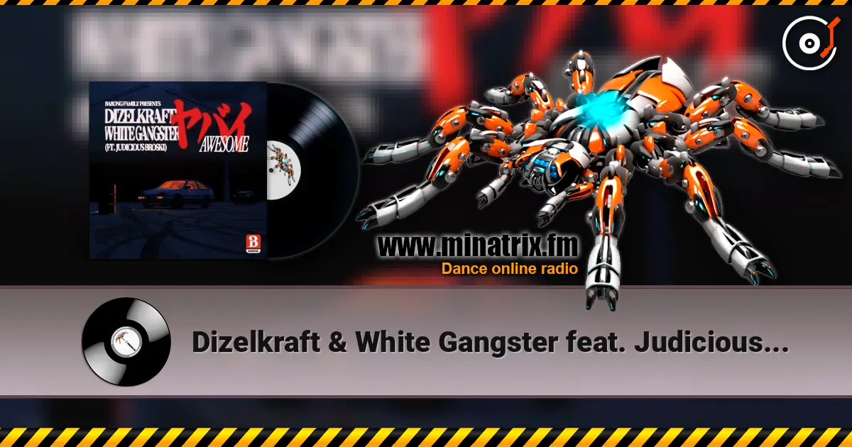 Dizelkraft & White Gangster feat. Judicious Broski - Awesome 高品质在线收听 | Minatrix.FM