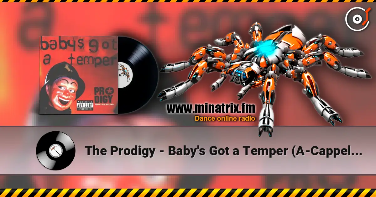 The Prodigy - Baby's Got a Temper (A-Cappella) listen online in high quality | Minatrix.FM