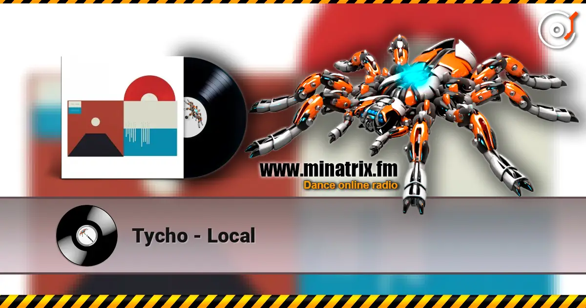 Tycho - Local 高品质在线收听 | Minatrix.FM