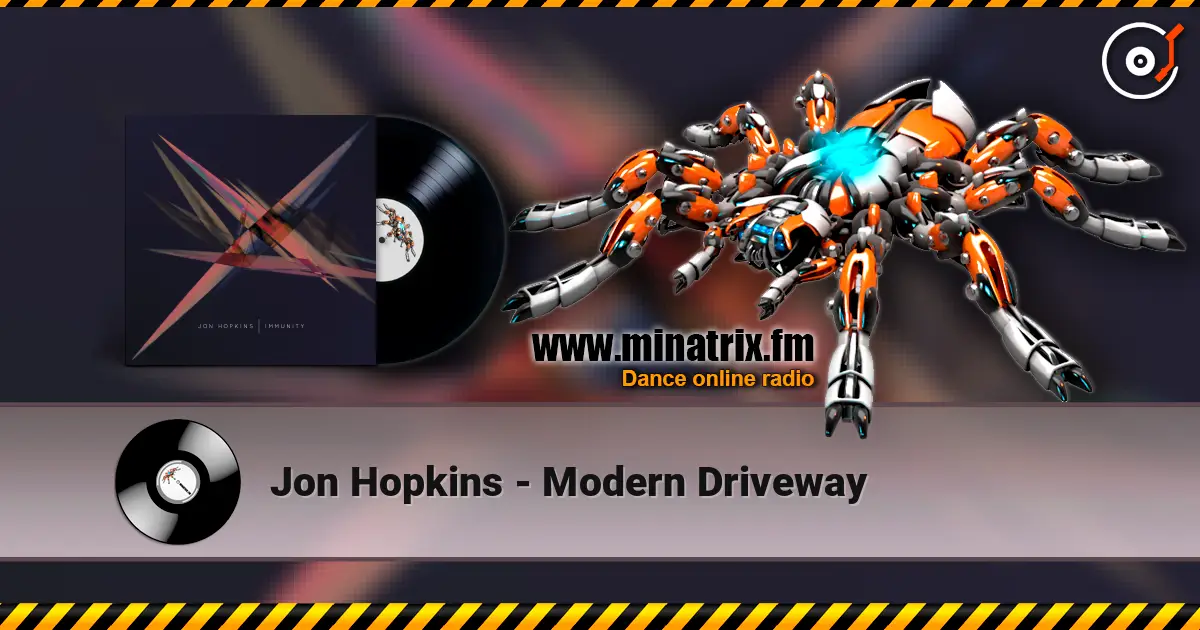 Jon Hopkins - Modern Driveway 高品质在线收听 | Minatrix.FM