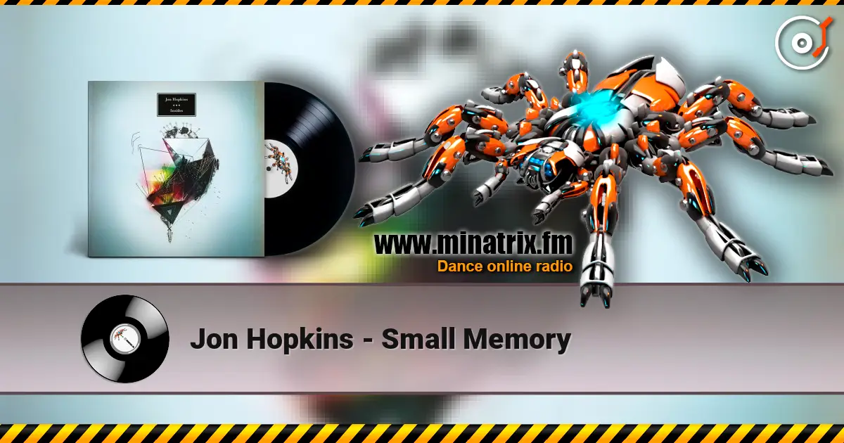 Jon Hopkins - Small Memory 高品质在线收听 | Minatrix.FM