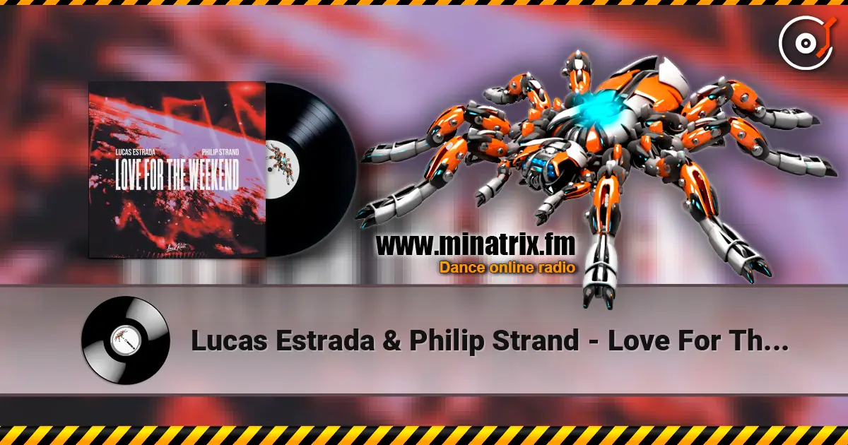 Lucas Estrada & Philip Strand - Love For The Weekend 高品质在线收听 | Minatrix.FM