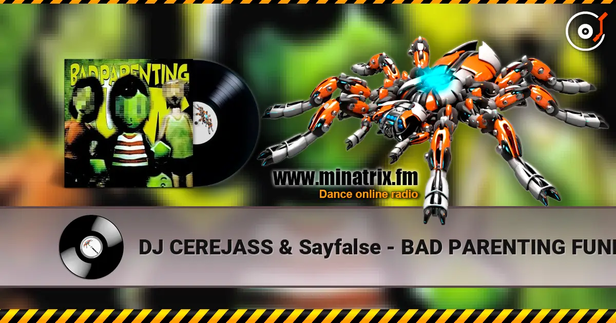 DJ CEREJASS & Sayfalse - BAD PARENTING FUNK (Super Slowed) 高品质在线收听 | Minatrix.FM