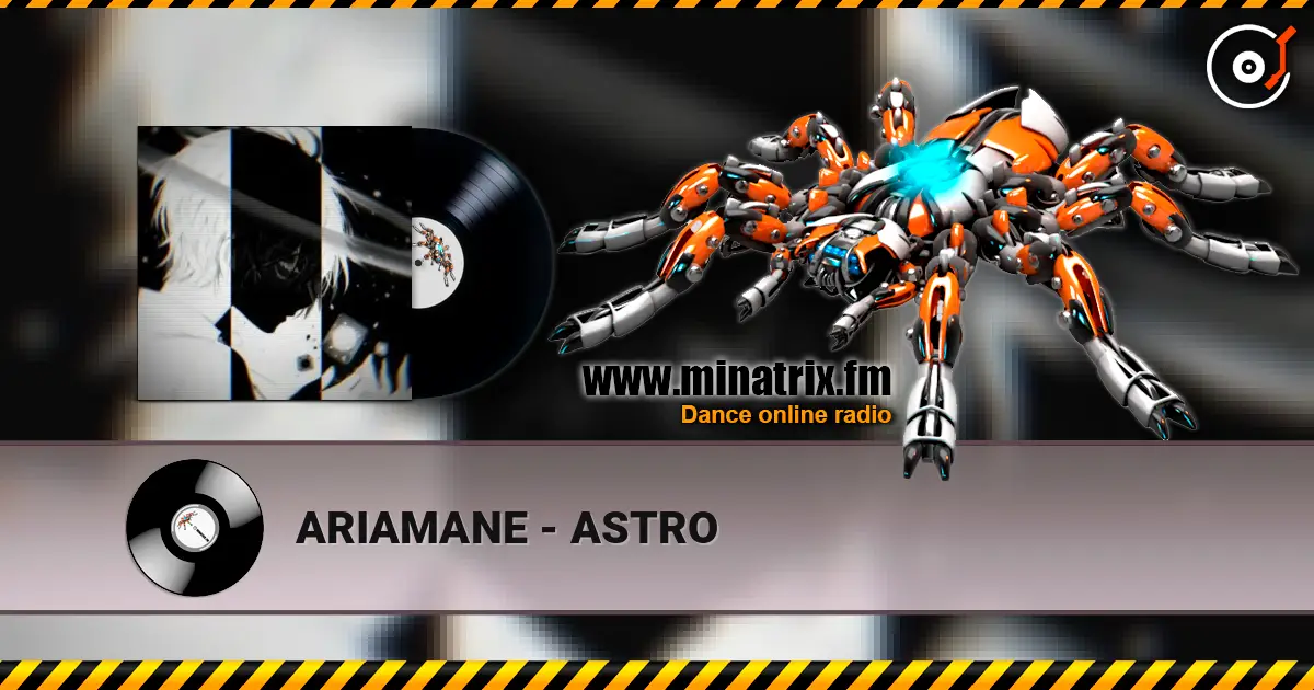 ARIAMANE - ASTRO 高品质在线收听 | Minatrix.FM