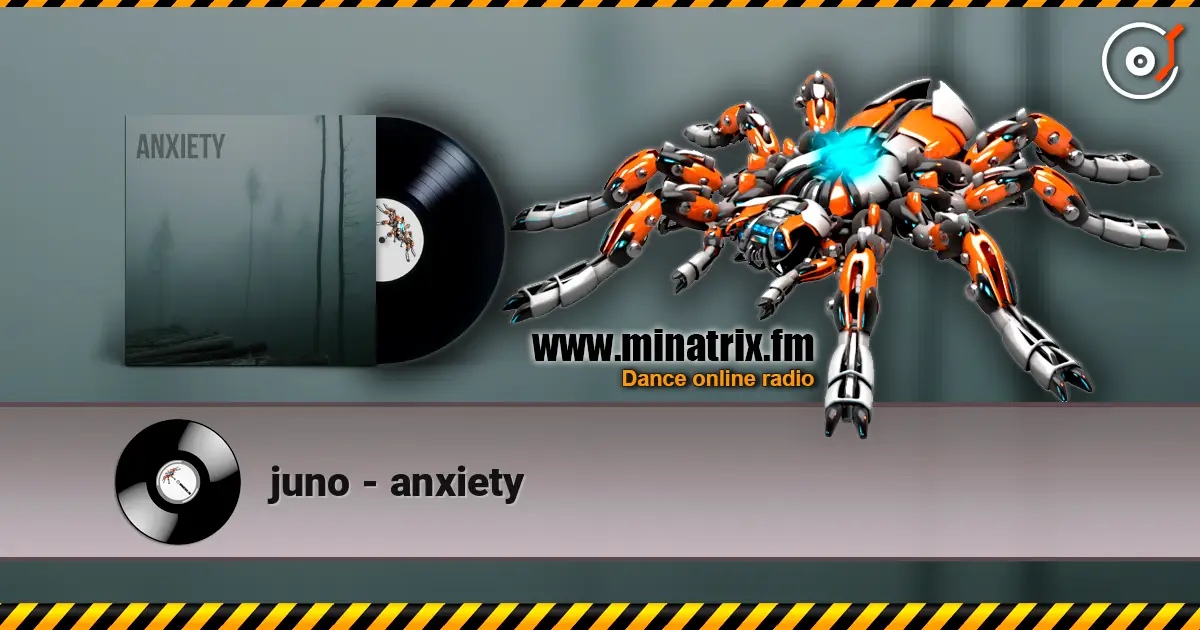 juno - anxiety 高品质在线收听 | Minatrix.FM