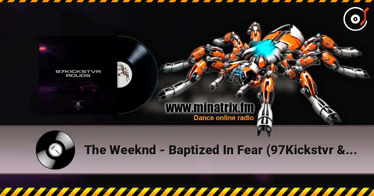 The Weeknd - Baptized In Fear (97Kickstvr & ROUDS Remix) 高品质在线收听 | Minatrix.FM