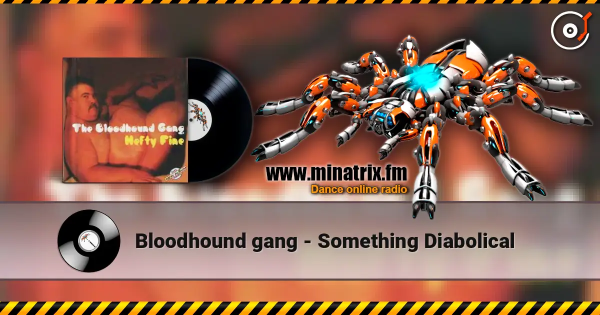 Bloodhound gang - Something Diabolical 高品质在线收听 | Minatrix.FM