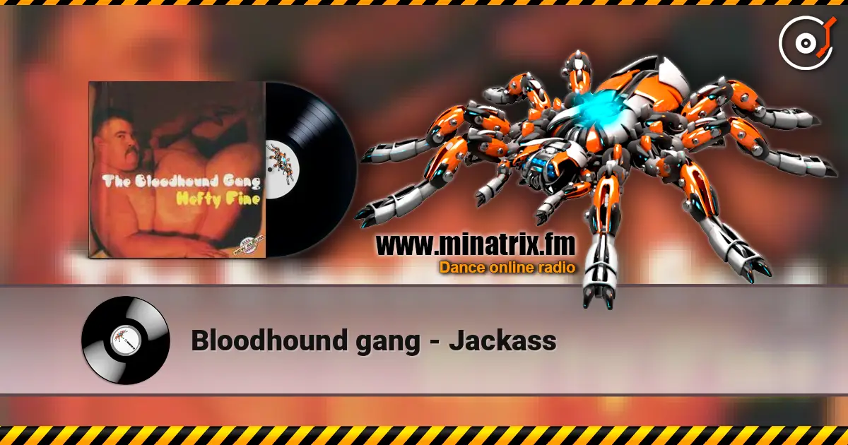Bloodhound gang - Jackass 高品质在线收听 | Minatrix.FM