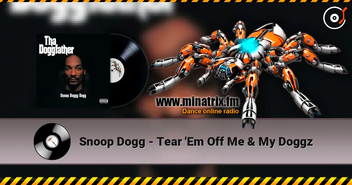 Snoop Dogg - Tear 'Em Off Me & My Doggz 高品质在线收听 | Minatrix.FM