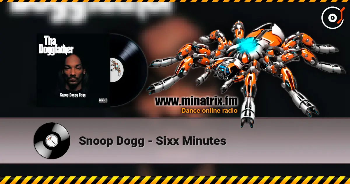 Snoop Dogg - Sixx Minutes 高品质在线收听 | Minatrix.FM