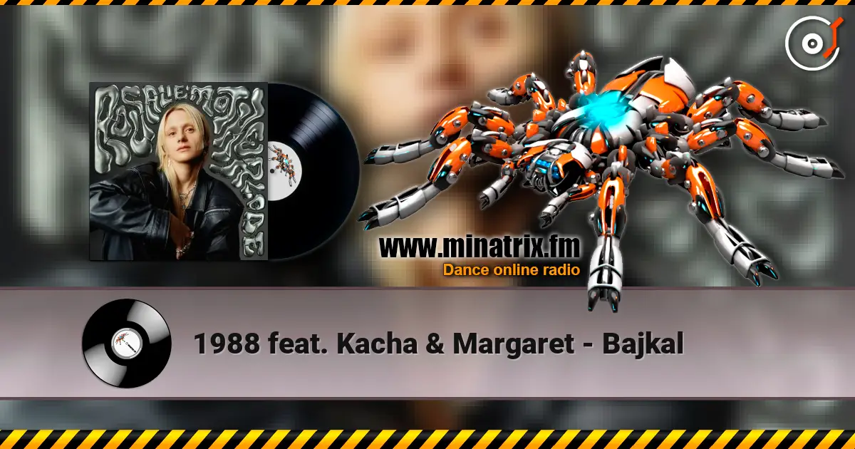 1988 feat. Kacha & Margaret - Bajkal 高品质在线收听 | Minatrix.FM