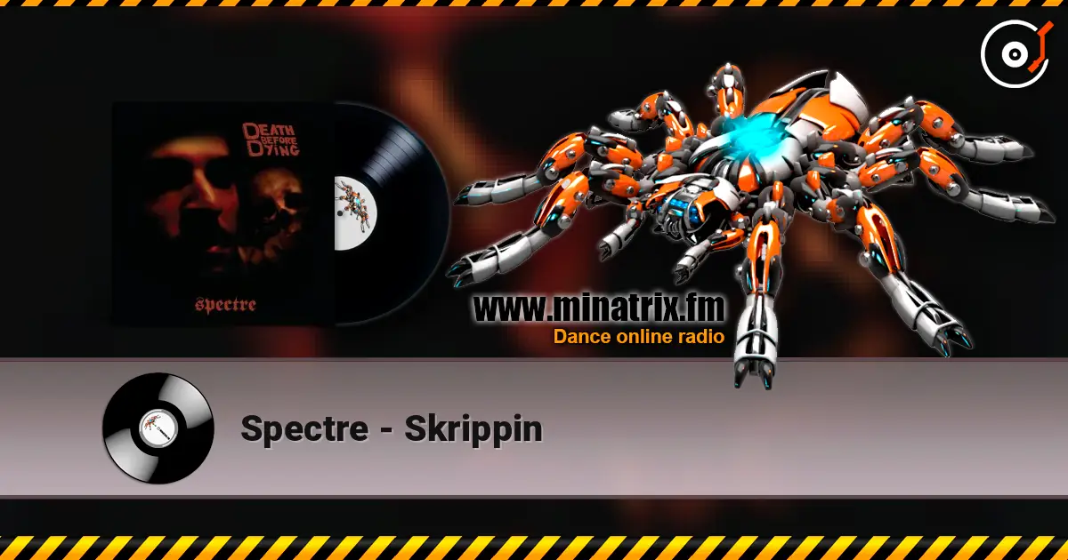 Spectre - Skrippin 高品质在线收听 | Minatrix.FM
