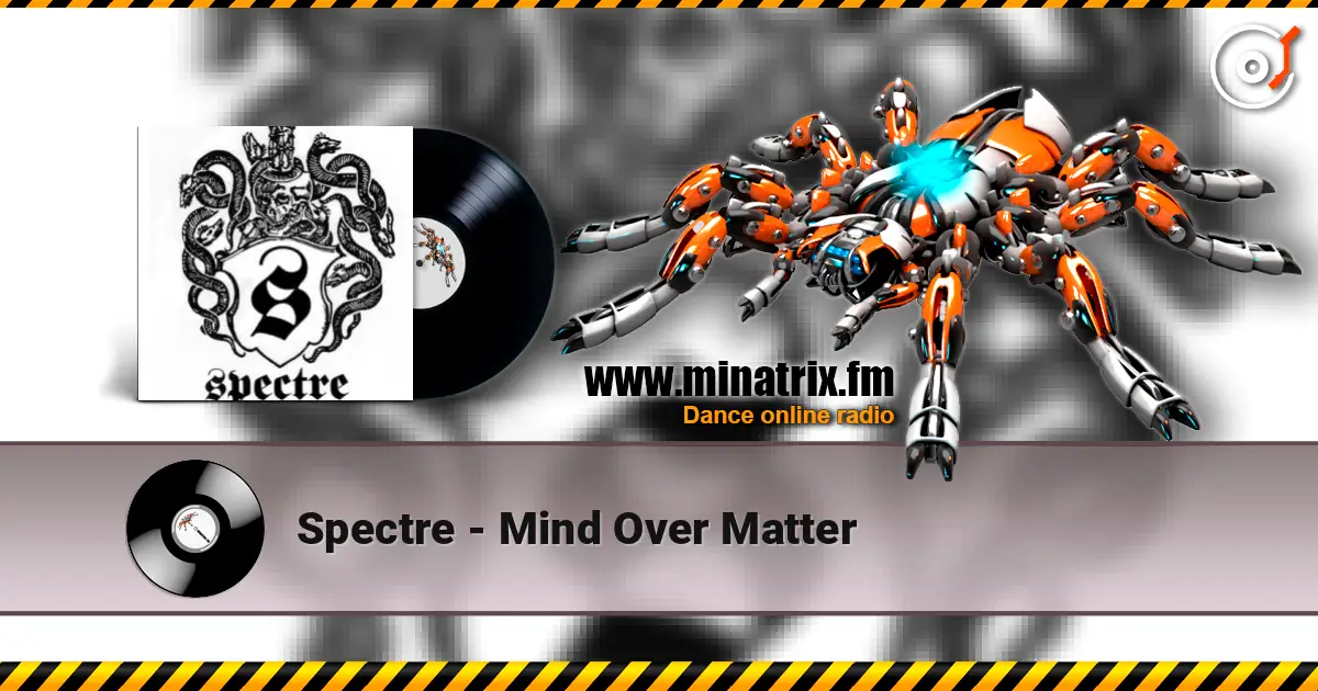 Spectre - Mind Over Matter 高品质在线收听 | Minatrix.FM