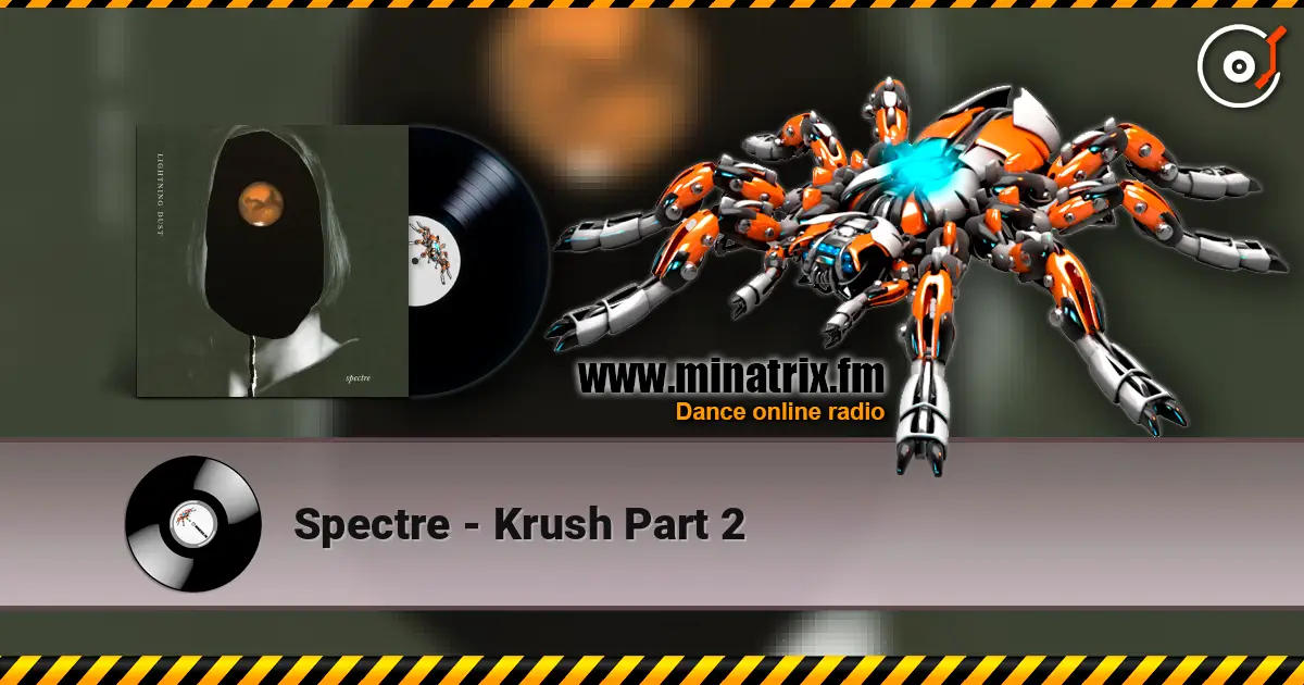 Spectre - Krush Part 2 高品质在线收听 | Minatrix.FM