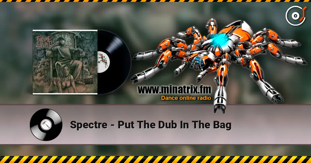Spectre - Put The Dub In The Bag 高品质在线收听 | Minatrix.FM