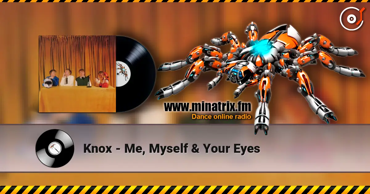 Knox - Me, Myself & Your Eyes 高品质在线收听 | Minatrix.FM