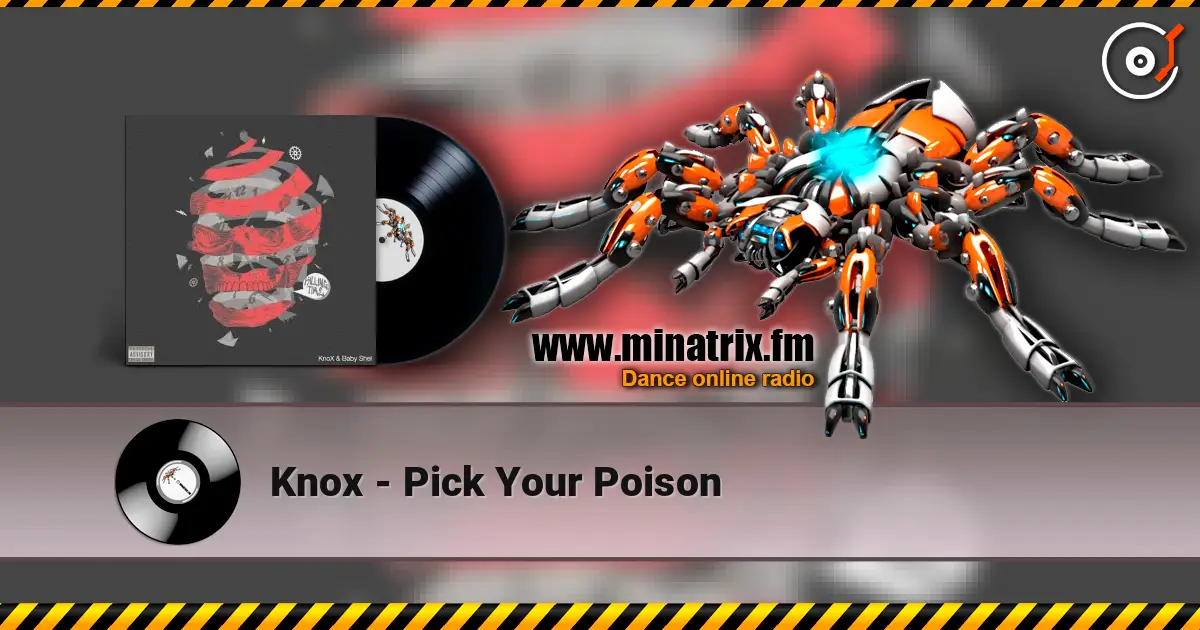 Knox - Pick Your Poison 高品质在线收听 | Minatrix.FM
