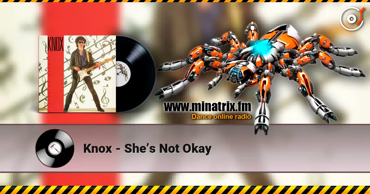 Knox - She’s Not Okay 高品质在线收听 | Minatrix.FM