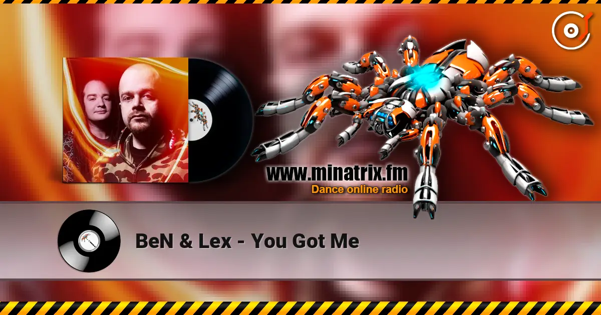 BeN & Lex - You Got Me 高品质在线收听 | Minatrix.FM