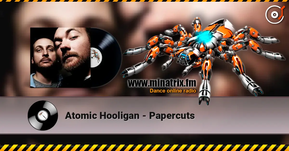 Atomic Hooligan - Papercuts 高品质在线收听 | Minatrix.FM