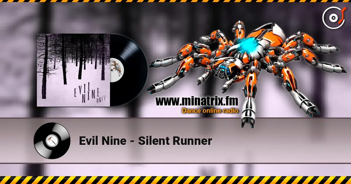 Evil Nine - Silent Runner 高品质在线收听 | Minatrix.FM