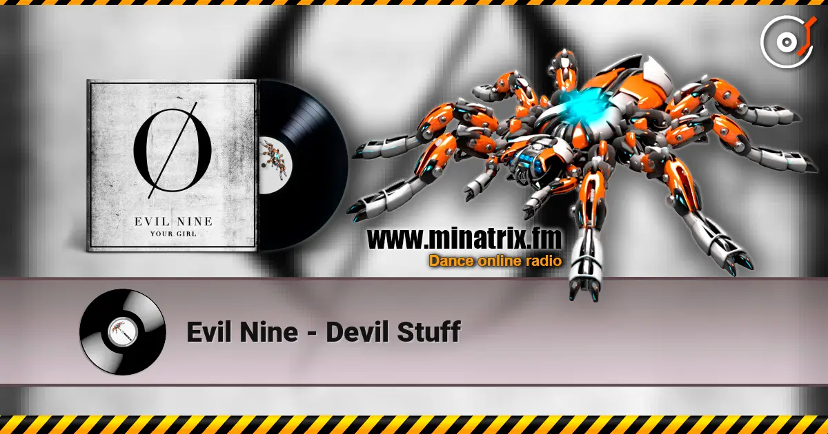 Evil Nine - Devil Stuff 高品质在线收听 | Minatrix.FM