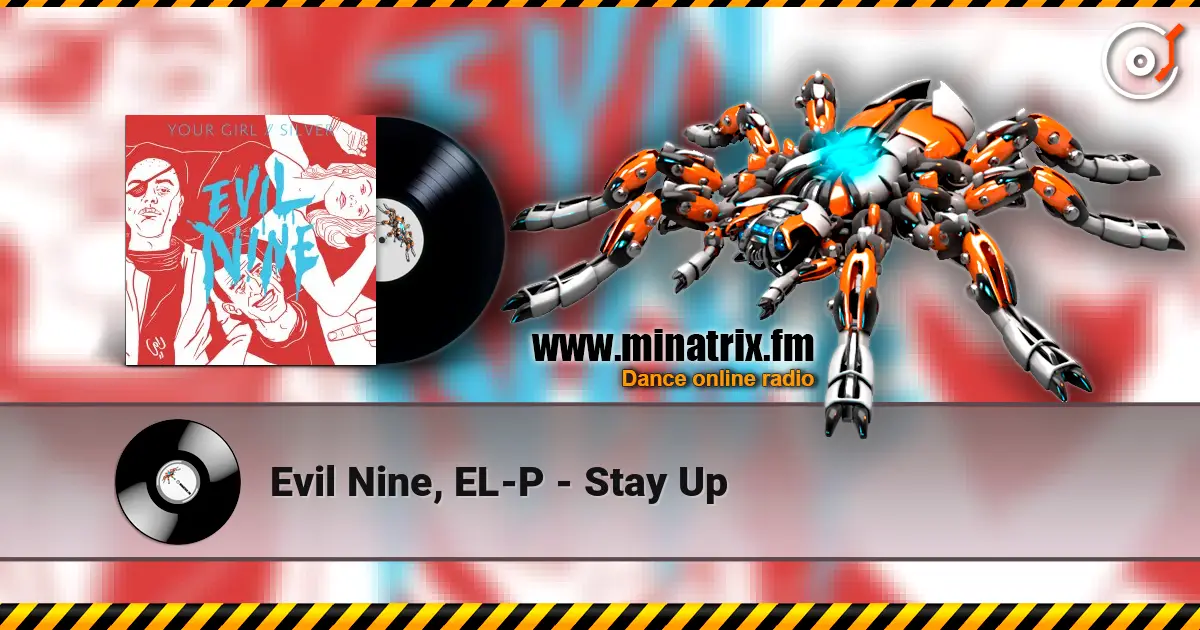 Evil Nine, EL-P - Stay Up 高品质在线收听 | Minatrix.FM