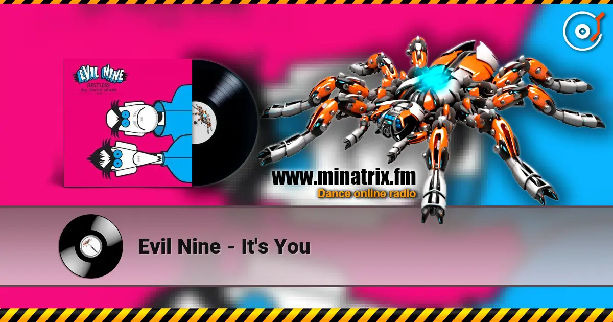 Evil Nine - It's You 高品质在线收听 | Minatrix.FM