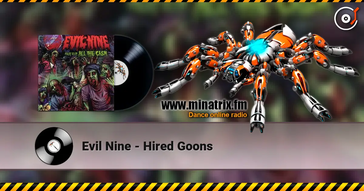Evil Nine - Hired Goons 高品质在线收听 | Minatrix.FM