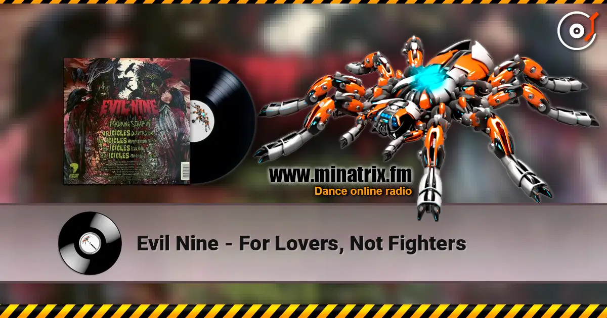 Evil Nine - For Lovers, Not Fighters 高品质在线收听 | Minatrix.FM