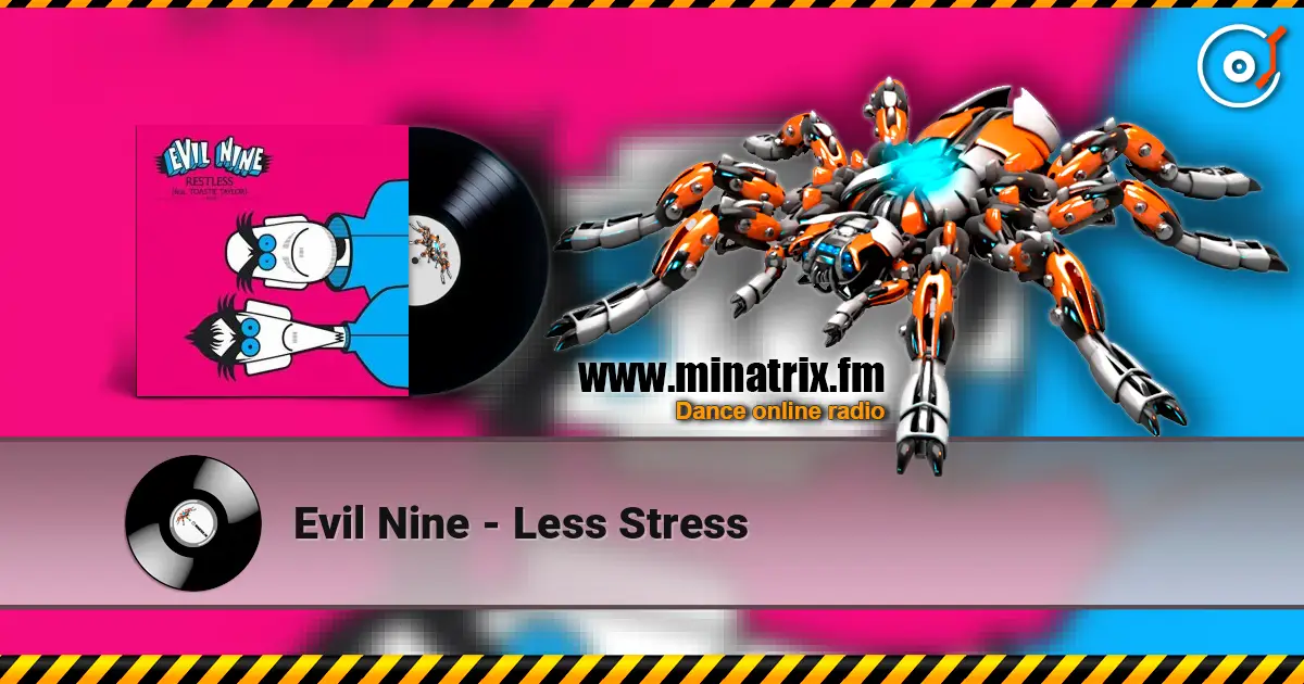 Evil Nine - Less Stress 高品质在线收听 | Minatrix.FM