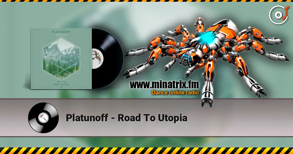 Platunoff - Road To Utopia 高品质在线收听 | Minatrix.FM