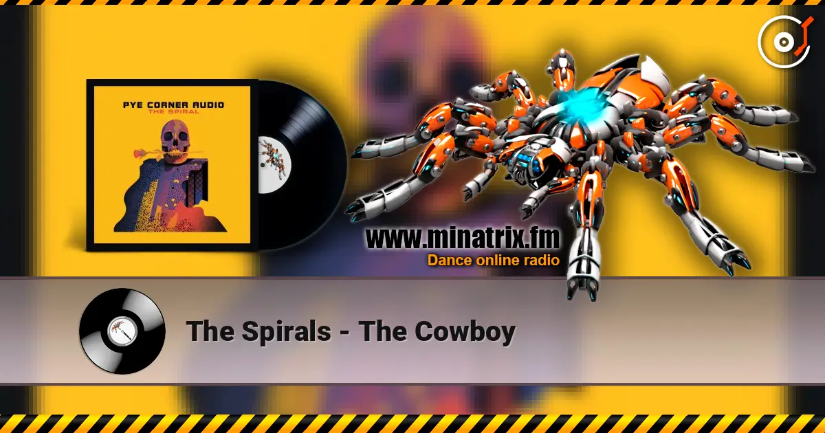 The Spirals - The Cowboy 高品质在线收听 | Minatrix.FM