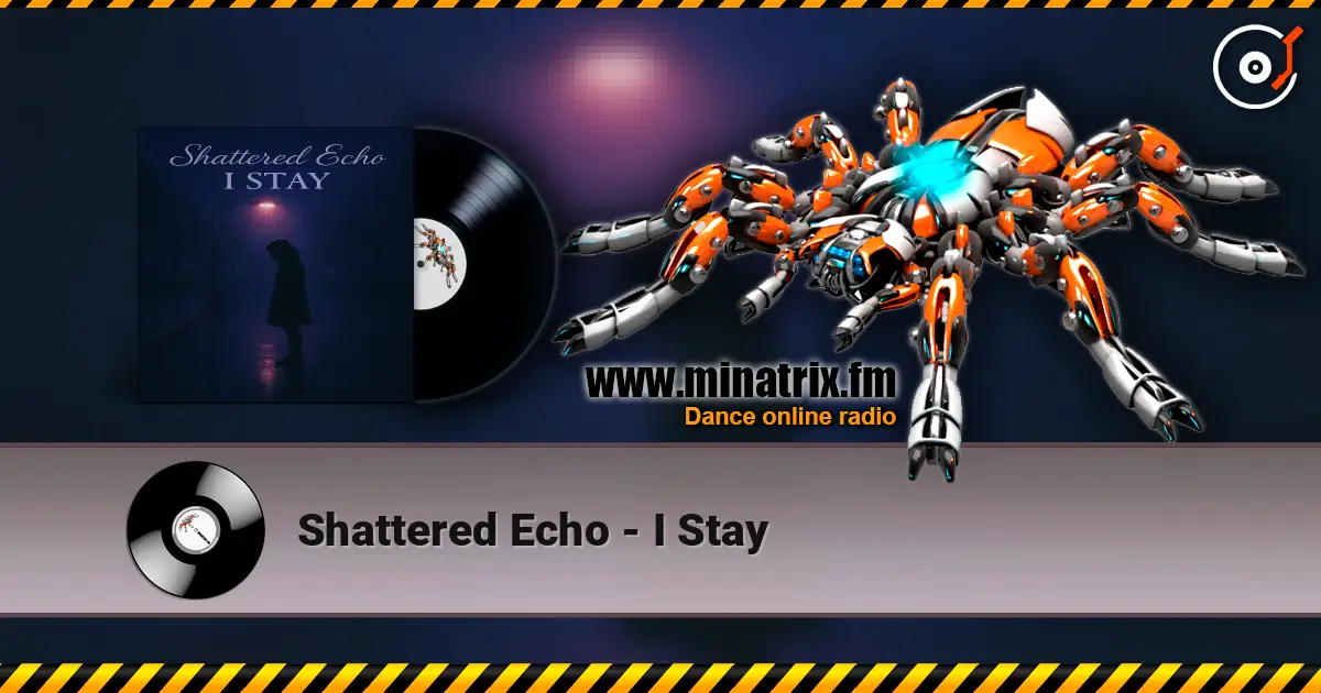 Shattered Echo - I Stay 高品质在线收听 | Minatrix.FM